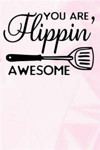 You Are Flippin Awesome