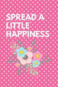 Spread a Little Happiness