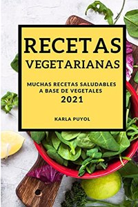 Recetas Vegetarianas 2021 (Vegetarian Recipes 2021 Spanish Edition)