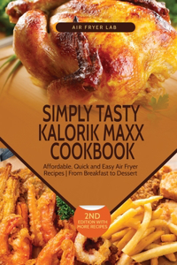 Simply Tasty Kalorik Maxx Cookbook