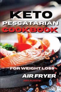 Keto Pescatarian Cookbook for Weight Loss