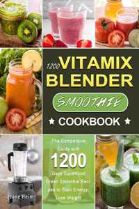 1200 Vitamix Blender Smoothie Cookbook