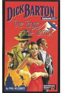 Dick Barton, Episode III the Tango of Terror