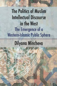 Politics of Muslim Intellectual Discourse in the West