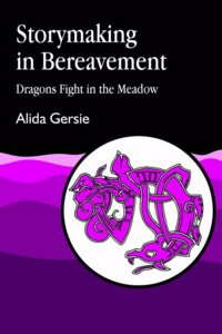 Storymaking in Bereavement: Dragons Fight in the Meadow