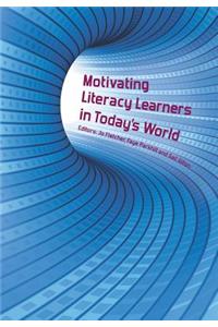 Motivating Literacy Learners in Today's World