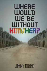 Where Would We be Without Him/Her