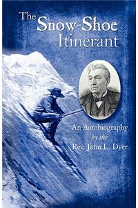 Snow-Shoe Itinerant - An Autobiography
