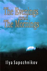 The Evenings and the Mornings