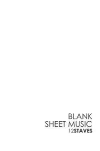 Blank Sheet Music - 12 Staves