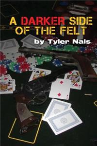Darker Side of the Felt