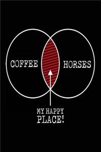 Coffee Horses My Happy Place!