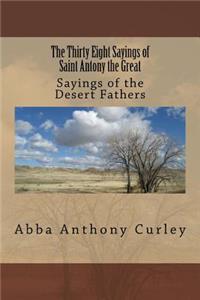 The Thirty Eight Sayings of Saint Antony the Great