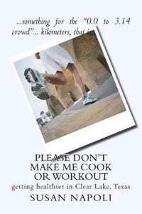 Please Don't Make Me Cook or Workout
