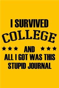 I Survived College And All I Got Was This Stupid Journal