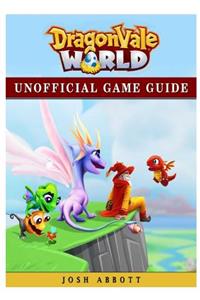 Dragonvale World Unofficial Game Guide