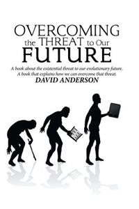 Overcoming the Threat to Our Future