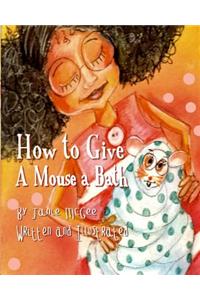 How To Give A Mouse A Bath