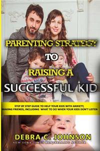 Parenting Strategy to Raising a Successful Kid