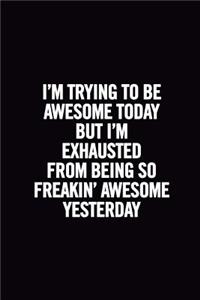 I'm Trying to Be Awesome Today