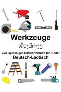 Deutsch-Laotisch Werkzeuge Zweisprachiges Bildwörterbuch für Kinder