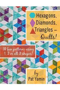 Hexagons, Diamonds, Triangles, Quilts!