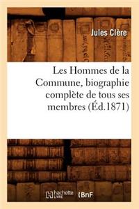 Les Hommes de la Commune, Biographie Complète de Tous Ses Membres, (Éd.1871)