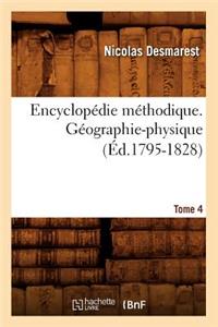 Encyclopédie Méthodique. Géographie-Physique. Tome 4 (Éd.1795-1828)