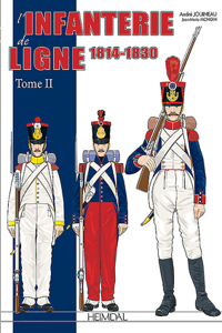 L'Infanterie de Ligne Tome 2