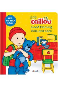 Baby Caillou: Good Morning Hide-And-Seek