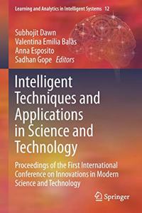 Intelligent Techniques and Applications in Science and Technology