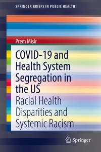 Covid-19 and Health System Segregation in the Us