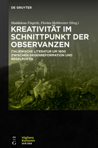 Kreativität Im Schnittpunkt Der Observanzen/ Creatività E Osservanza