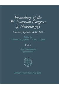 Proceedings of the 8th European Congress of Neurosurgery, Barcelona, September 6-11, 1987