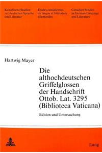 Die Althochdeutschen Griffelglossen Der Handschrift Ottob. Lat. 3295 (Biblioteca Vaticana)