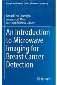 Introduction to Microwave Imaging for Breast Cancer Detection