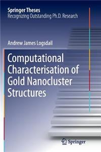 Computational Characterisation of Gold Nanocluster Structures