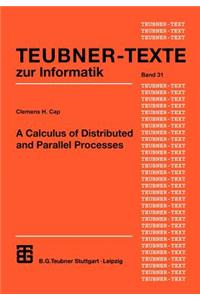 Calculus of Distributed and Parallel Processes