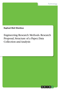 Engineering Research Methods. Research Proposal, Structure of a Paper, Data Collection and Analysis
