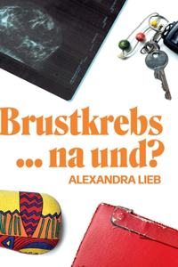 Brustkrebs ... na und?