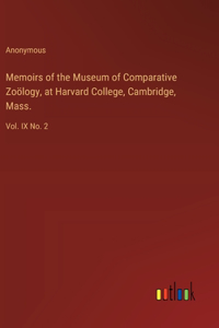 Memoirs of the Museum of Comparative Zoölogy, at Harvard College, Cambridge, Mass.