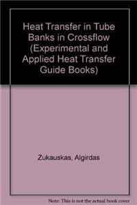 Heat Transfer in Tube Banks in Crossflow