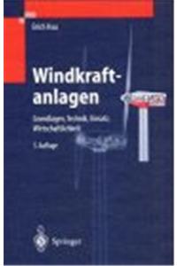 Windkraftanlagen: Grundlagen, Technik, Einsatz, Wirtschaftlichkeit