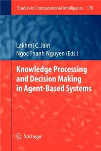 Knowledge Processing and Decision Making in Agent-Based Systems