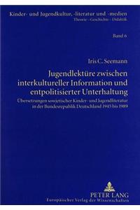 Jugendlektuere Zwischen Interkultureller Information Und Entpolitisierter Unterhaltung