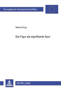 Die Figur als signifikante Spur