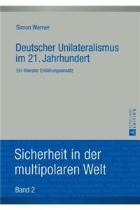 Deutscher Unilateralismus Im 21. Jahrhundert