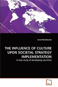 Influence of Culture Upon Societal Strategy Implementation
