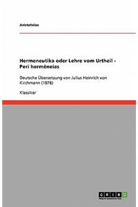 Hermeneutika oder Lehre vom Urtheil - Peri hermêneias