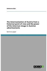 The Americanization of Austria from a historical point of view and the power of the American image in Austrian advertisements